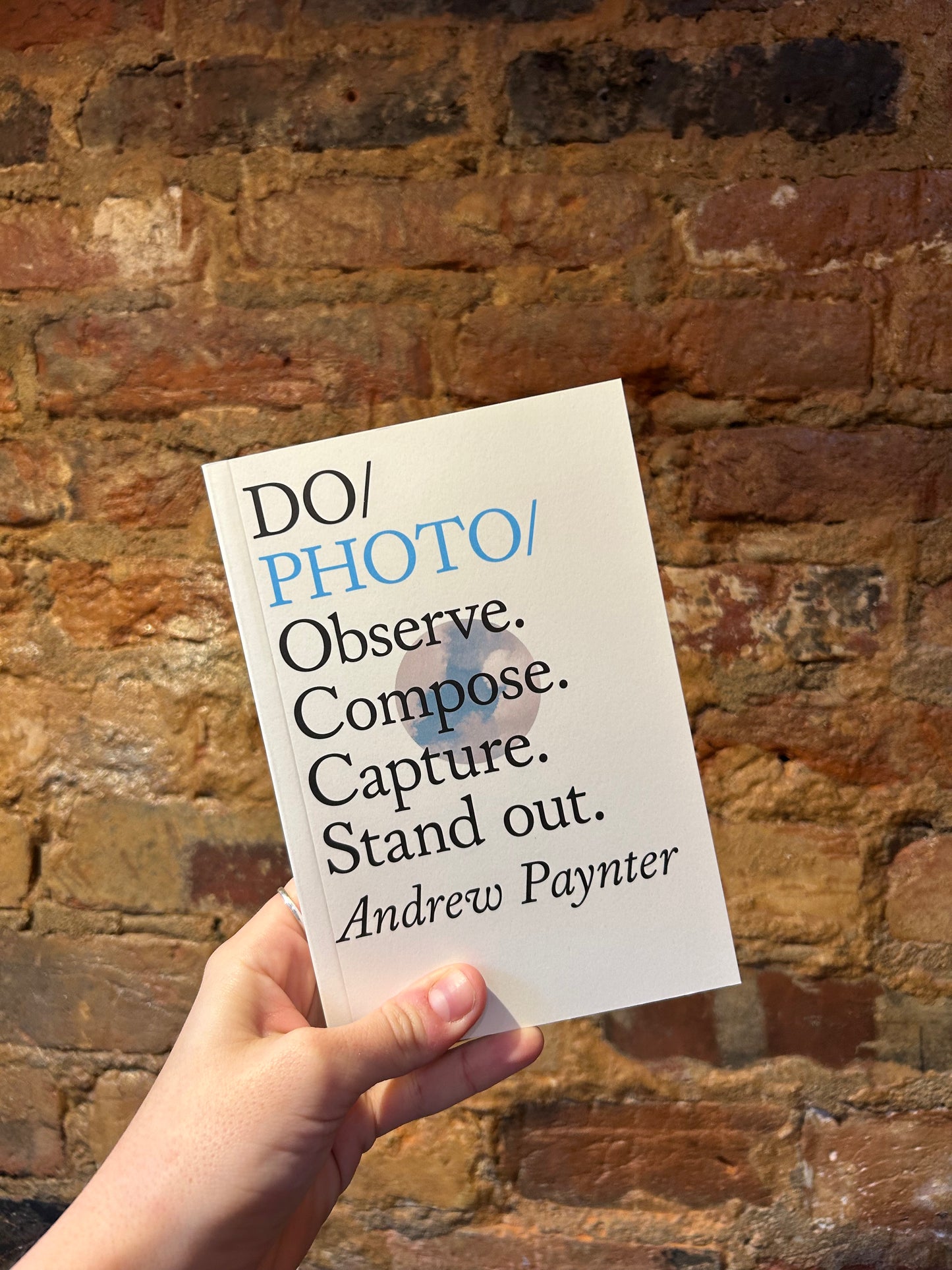 Do Photo: Observe. Compose. Capture. Stand Out.