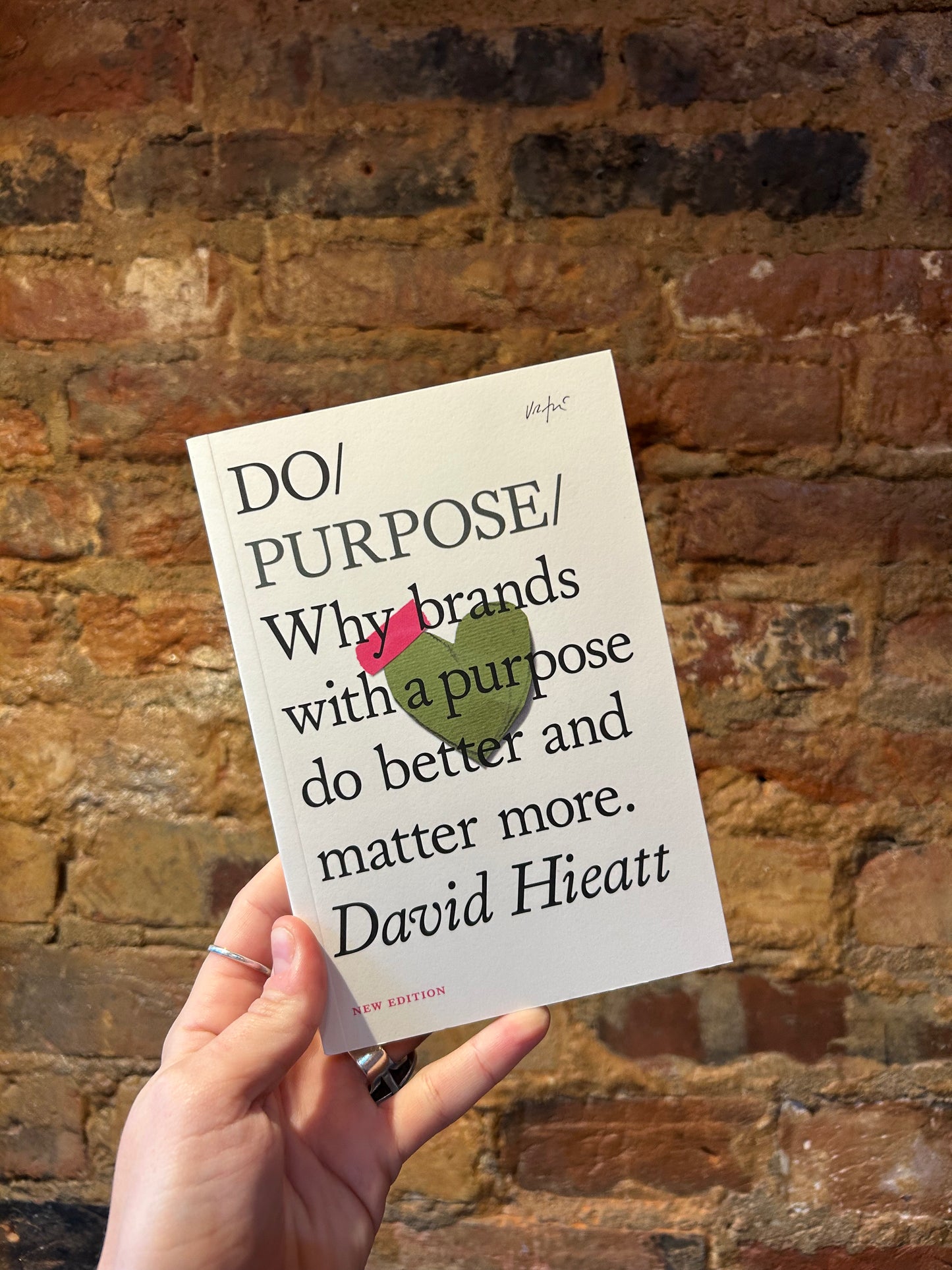 Do Purpose: Why Brands with a Purpose Do Better and Matter More.