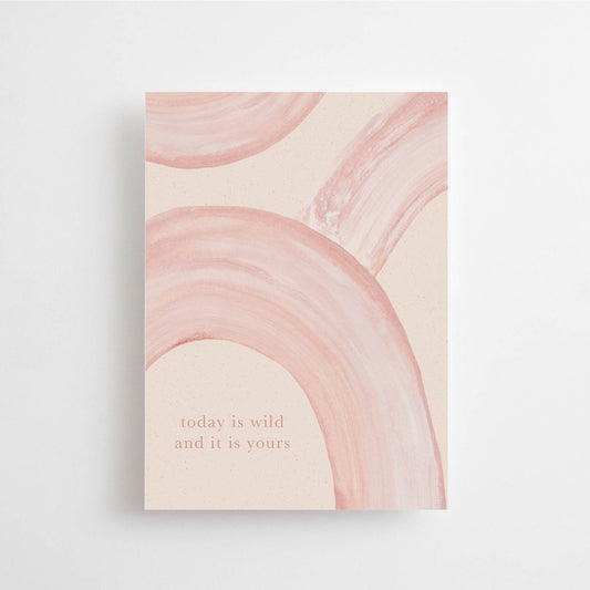 Today is Wild and it is Yours Art Card